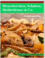 Heuschrecken, Schaben, Mehlwürmer & Co.