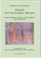 Reisen mit hörendem Herzen nach PAESTUM nach FLORENZ nach PATMOS nach JERUSALEM Aufzeichnungen aus den Jahren 1957, 1958, 1959 und 1960