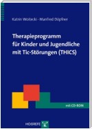 Therapieprogramm für Kinder und Jugendliche mit Tic-Störungen (THICS)