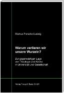 Warum verlieren wir unsere Wurzeln?