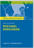 Michael Kohlhaas von Heinrich von Kleist. Textanalyse und Interpretation mit ausführlicher Inhaltsangabe und Abituraufgaben mit Lösungen.