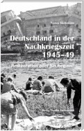 Deutschland in der Nachkriegszeit 1945-1949