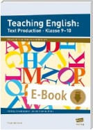 Teaching English: Text Production - Klasse 9-10