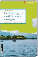 Der Chiemgau - weiß-blau und weltoffen