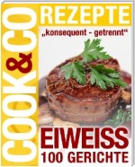 Cook & Co Rezepte - Eiweiss 100 Gerichte