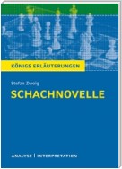 Schachnovelle von Stefan Zweig. Textanalyse und Interpretation mit ausführlicher Inhaltsangabe und Abituraufgaben mit Lösungen.