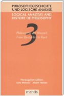 Logical Analysis and History of Philosophy / Philosophiegeschichte und logische Analyse / Philosophie der Neuzeit /From Descartes to Kant
