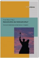 Rekonstruktion des Nationalmythos?