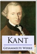 Kant - Gesammelte Werke