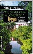 Wer mordet schon im Vogtland?