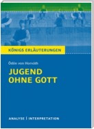 Jugend ohne Gott von Ödön von Horváth. Textanalyse und Interpretation mit ausführlicher Inhaltsangabe und Abituraufgaben mit Lösungen.