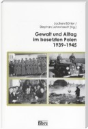 Gewalt und Alltag im besetzten Polen 1939-1945