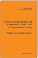 Gründung und Untergang von Staaten und Kulturen durch Mythen und deren Fehlen.