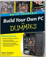 Build Your Own PC Do-It-Yourself For Dummies