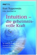 Intuition - die geheimnisvolle Kraft