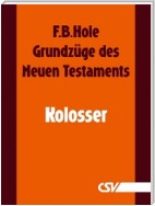 Grundzüge des Neuen Testaments - Kolosser