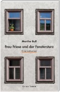 Frau Friese und der Fenstersturz