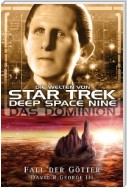 Star Trek - Die Welten von Deep Space Nine 06: Das Dominion - Fall der Götter