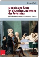 Medizin und Ärzte im deutschen Judentum der Reformära