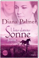 Unter glutroter Sonne: Justin