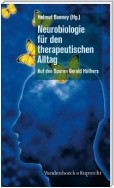 Neurobiologie für den therapeutischen Alltag