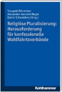 Religiöse Pluralisierung: Herausforderung für konfessionelle Wohlfahrtsverbände