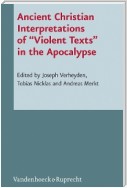 Ancient Christian Interpretations of “Violent Texts” in the Apocalypse