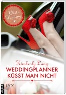 White Wedding - Weddingplanner küsst man nicht