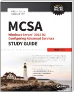 MCSA Windows Server 2012 R2 Configuring Advanced Services Study Guide