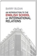 An Introduction to the English School of International Relations