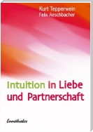 Intuition in Liebe und Partnerschaft