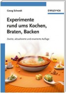 Experimente rund ums Kochen, Braten, Backen