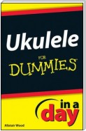 Ukulele In A Day For Dummies