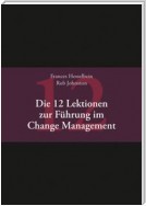 Die 12 Lektionen zur Führung im Change Management