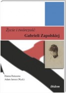 Zycie i twórczosc Gabrieli Zapolskiej