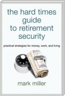 The Hard Times Guide to Retirement Security