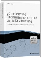 Schnelleinstieg Finanzmanagement und Liquiditätssteuerung - mit Arbeitshilfen online