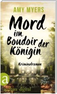 Mord im Boudoir der Königin