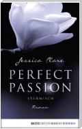 Perfect Passion - Stürmisch