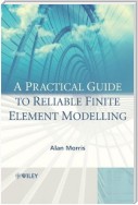 A Practical Guide to Reliable Finite Element Modelling