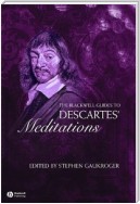 The Blackwell Guide to Descartes' Meditations