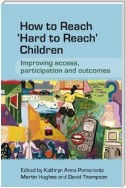 How to Reach 'Hard to Reach' Children
