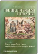 The Blackwell Companion to the Bible in English Literature