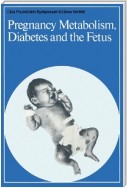 Pregnancy Metabolism, Diabetes and the Fetus