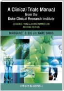 A Clinical Trials Manual From The Duke Clinical Research Institute