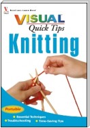 Knitting VISUAL Quick Tips