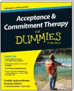 Acceptance and Commitment Therapy For Dummies