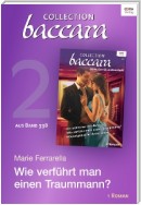 Collection Baccara Band 338 - Teil 2: Wie verführt man einen Traummann?