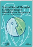 Spatial Social Thought: Local Knowledge in Global Science Encounters