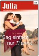 Sag einfach nur Ti amo!